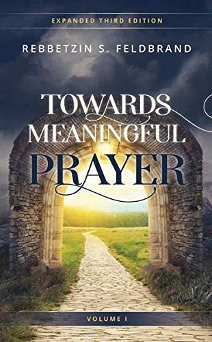TOWARDS MEANINGFUL PRAYER -FELDBRAND לקראת תפילה עמוקה