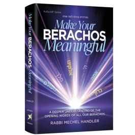 Make Your Berachos Meaningful
