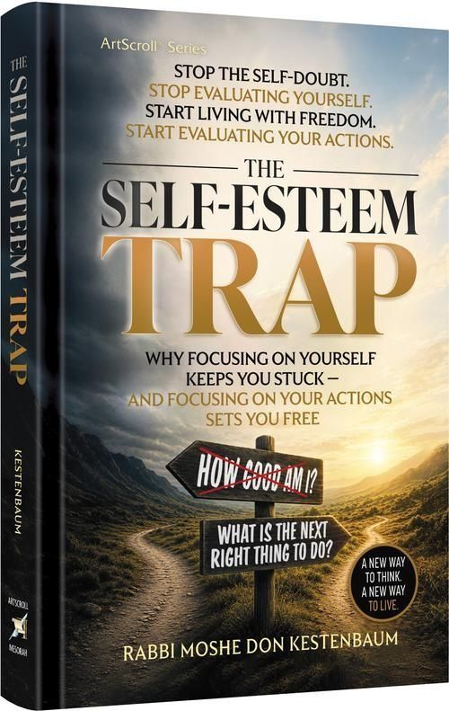 The Self-Esteem Trap (Rabbi Kestenbaum)