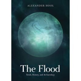 The Flood:Torah,History and Archaeology(Alexander Hool)