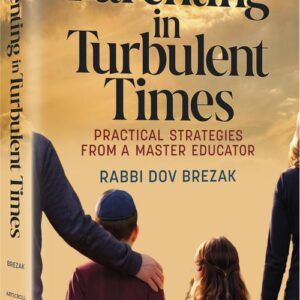 Parenting In Turbulent Times (Rabbi Dov Brezak)