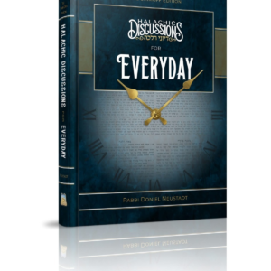 Halachic Discussions For Everyday (Rabbi Doniel Neustadt) — עותק לבדיקה